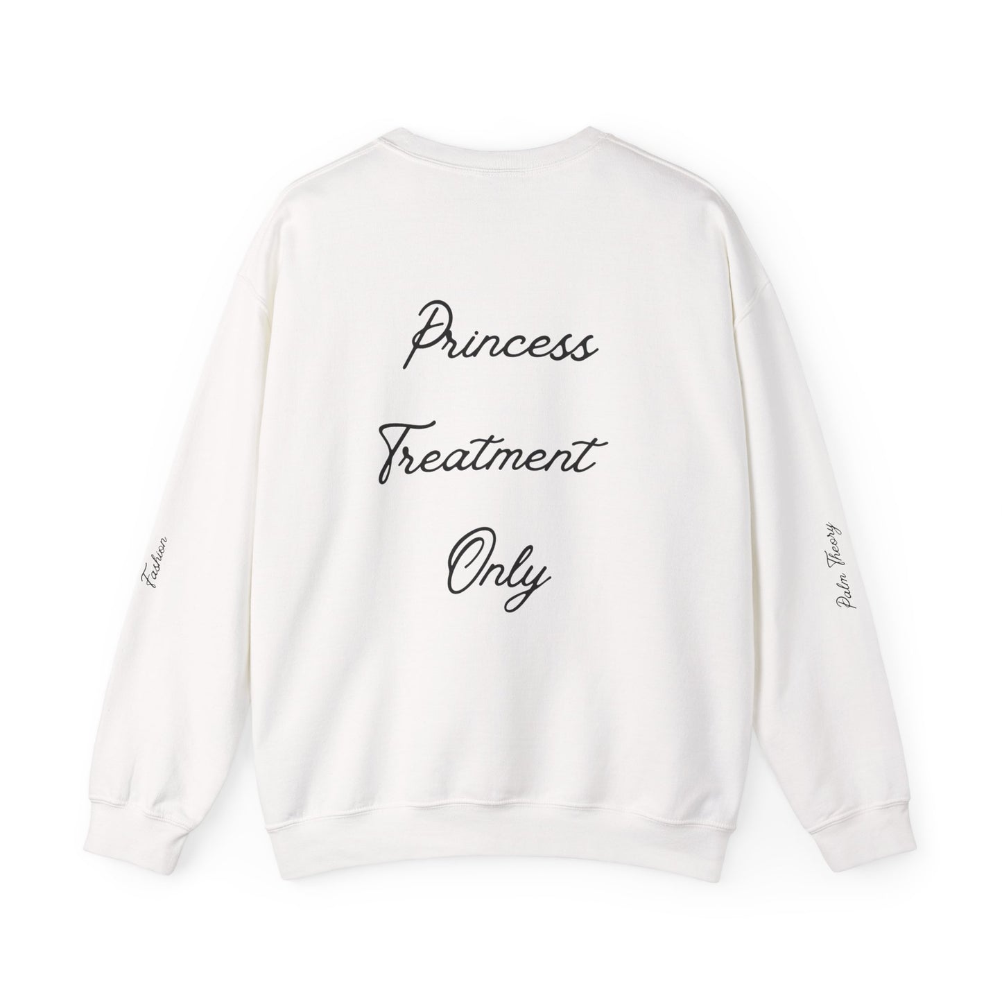Princess Treatment Only Sweatshirt