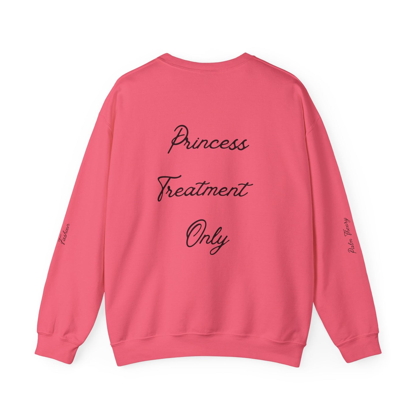 Princess Treatment Only Sweatshirt