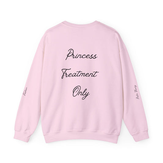 Princess Treatment Only Sweatshirt