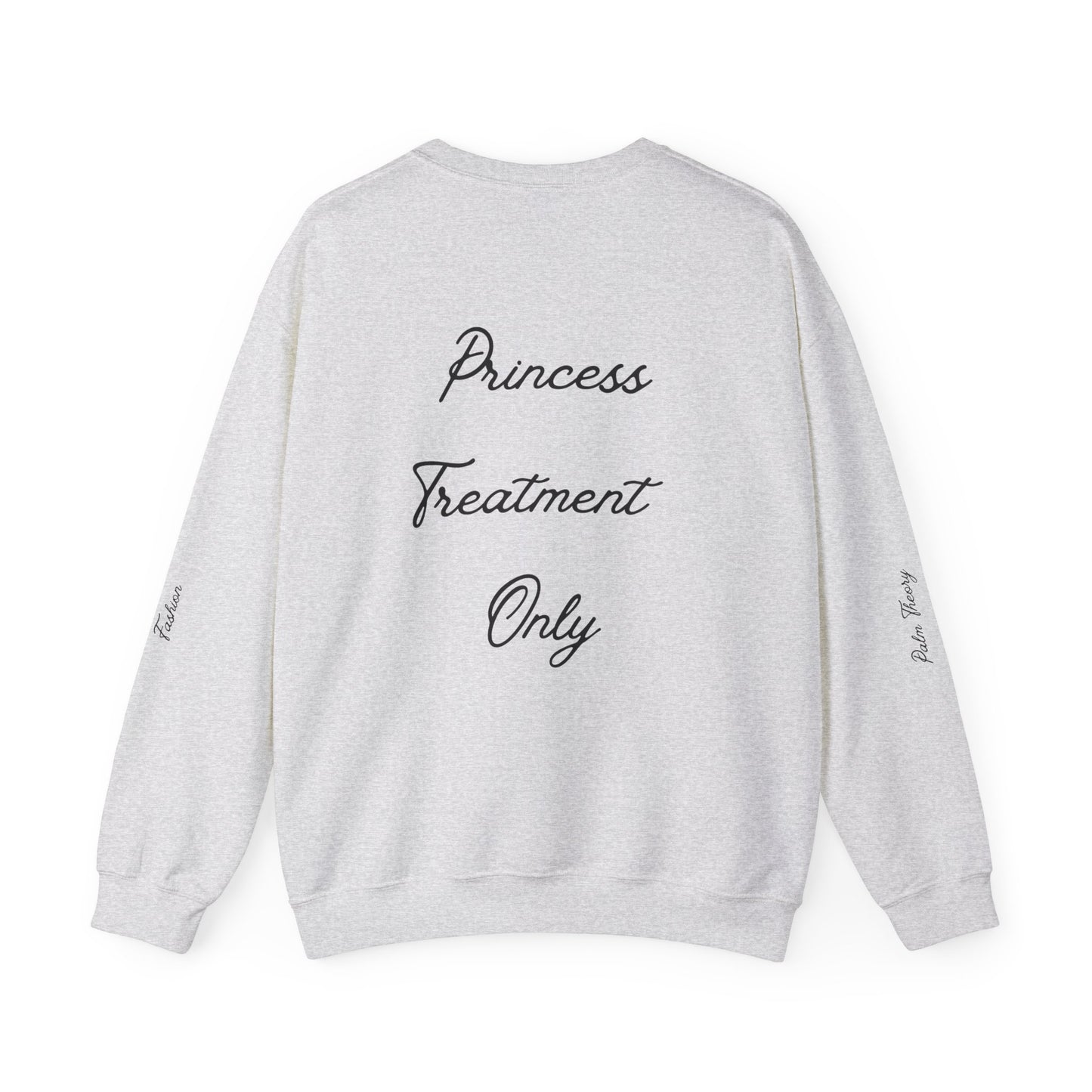 Princess Treatment Only Sweatshirt
