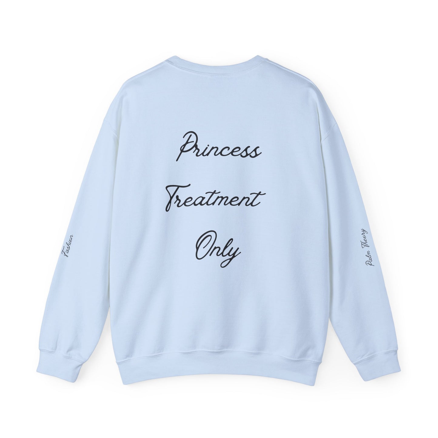 Princess Treatment Only Sweatshirt